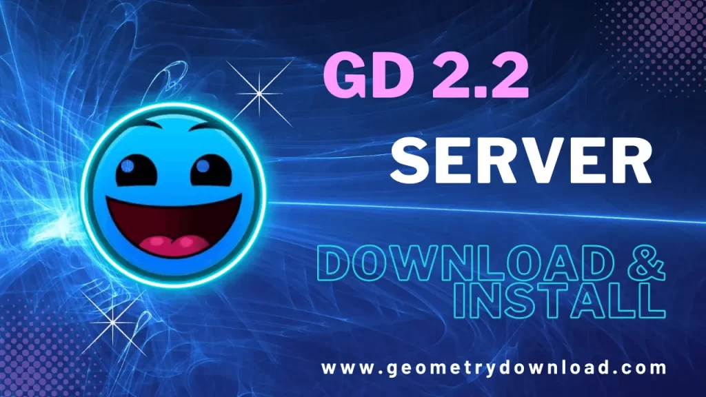 geometry dash 2.2 Private Server Download & Install (2023)