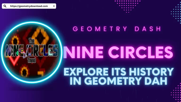 The History Of Geometry Dash Nine Circles Levels