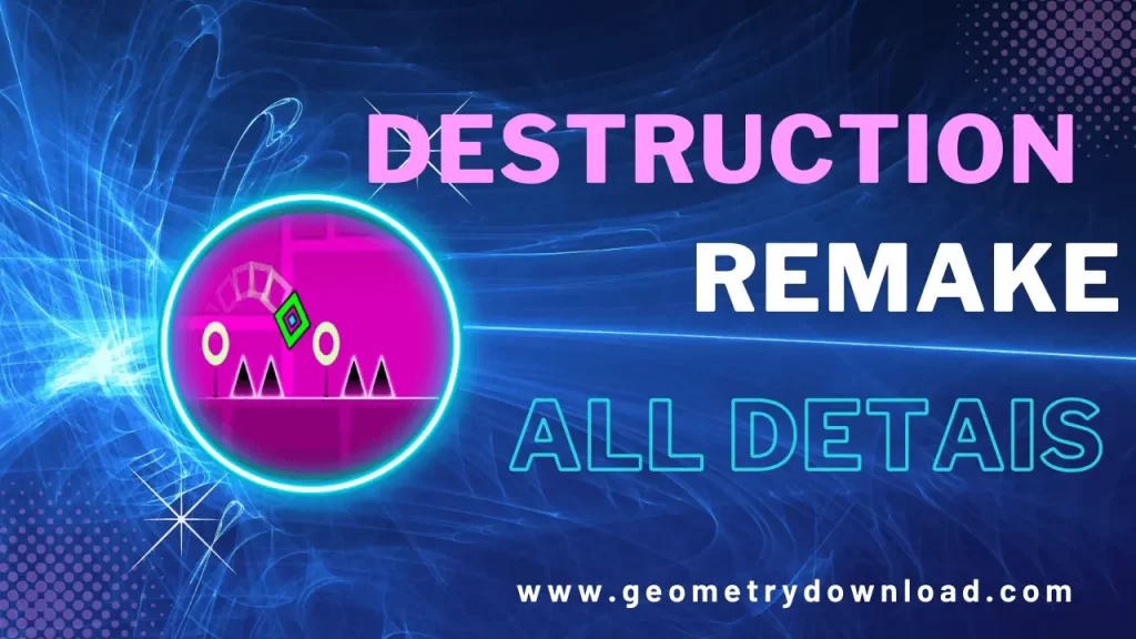 geometrydownload - Ultimate Destruction Remake Inspired Level all details