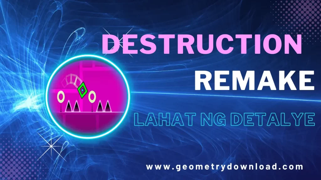 geometrydownload - Ultimate Destruction Remake Inspired Level lahat ng detalye