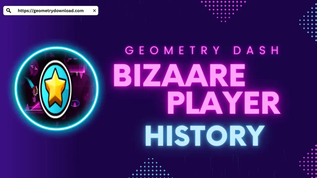 geometrydownload -bizaare player history