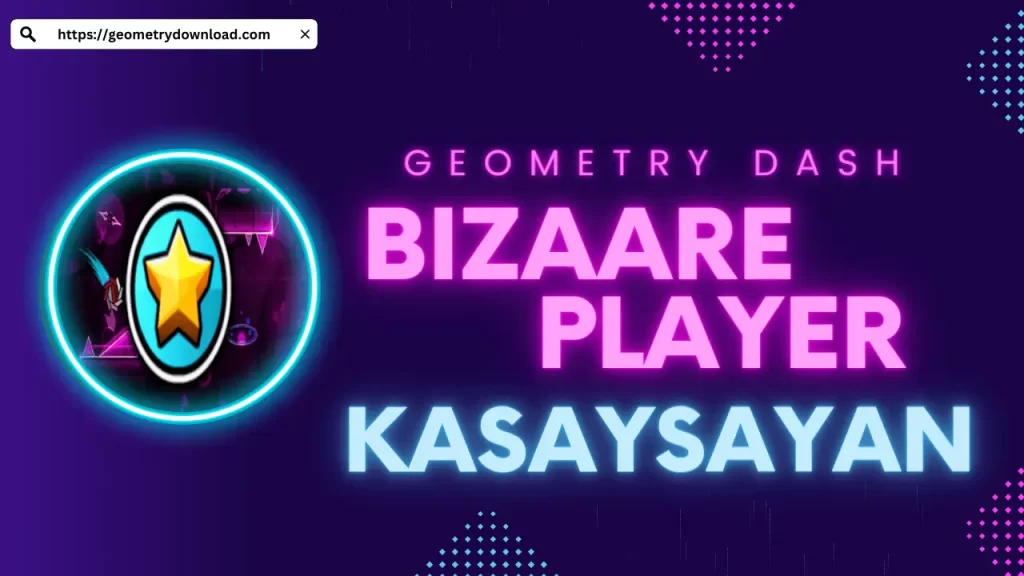geometrydownload -bizaare player history geometrydownload -Kasaysayan ng Bizaare Player