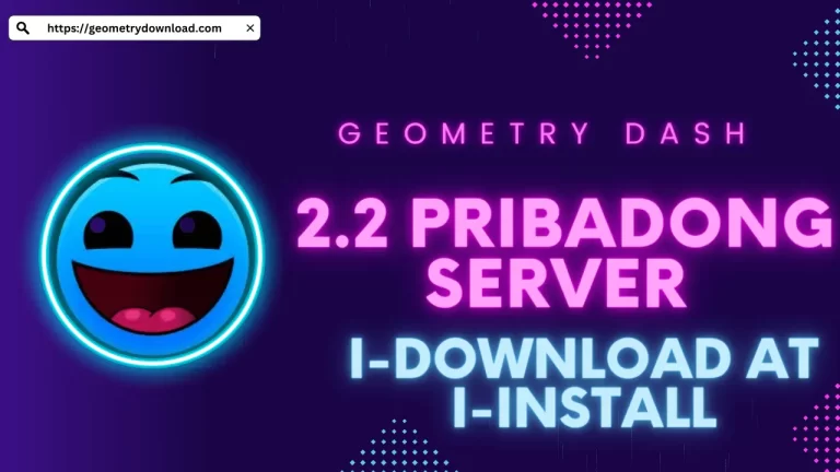 Isalin ang Geometry Dash 2.2 Pribadong Server: [Paano Mag-download at Mag-install 2023]